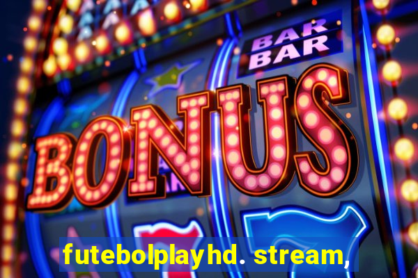 futebolplayhd. stream,